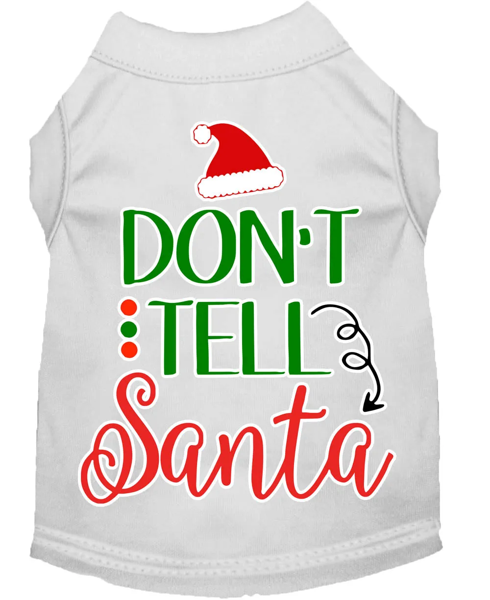 Don't Tell Santa Screen Print Dog Shirt White Xxl